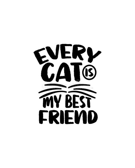 Every Cat Is My Best Friend Hand Drawn Typography Poster Design Stock Illustration