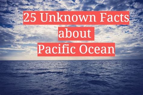 25 Interesting Facts About Pacific Ocean Factins