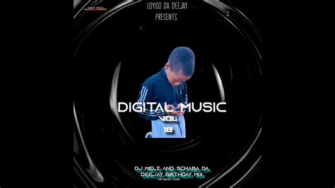 Digital Music Vol 18 Mixed By Loyiso Da Deejay Grootman Mix Djmelz
