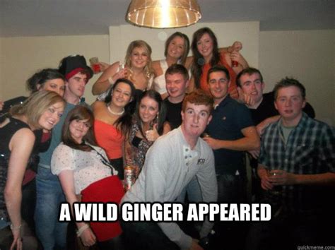A Wild Ginger Appeared Wild Ginger Quickmeme