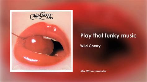 Wild Cherry Play That Funky Music Mai Wave Remaster Youtube