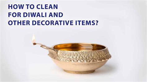 How To Clean For Diwali And Other Decorative Items Wd40 India