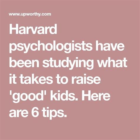 Harvard Psychologists Have Been Studying What It Takes To Raise Good