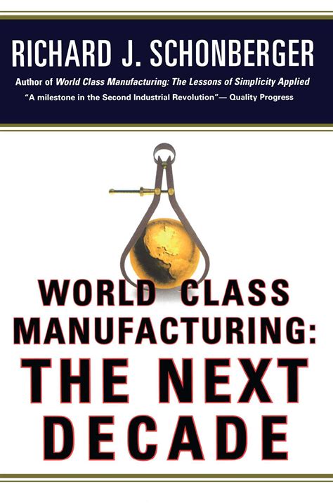 World Class Manufacturing The Next Decade Book By Richard J