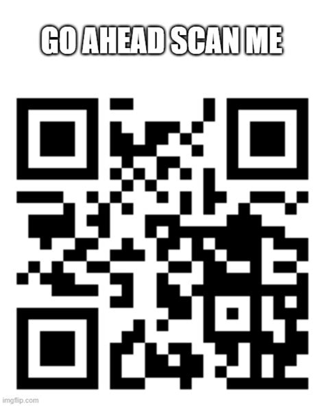 Scan This Qr Code Imgflip