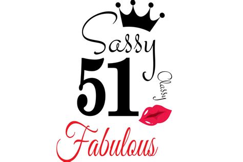 Sassy Classy Birthday 51 Svg Birthday Svg 51 Birthday Etsy