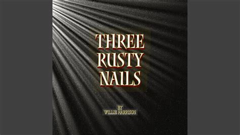 Three Rusty Nails Youtube