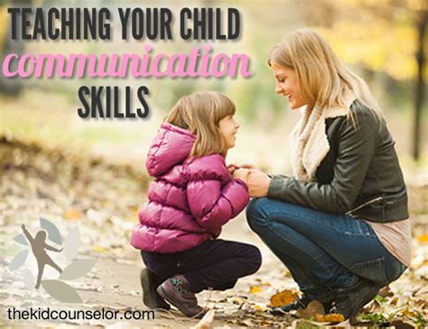 How To Teach Your Child Effective Communication Skills The Kid Counselor®