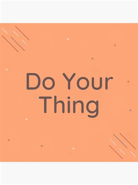 Do Your Thing Poster For Sale By Pixel Turtle Redbubble