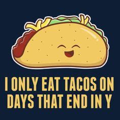 Taco Captions Puns Sayings Quotes Ideas Taco Quote Taco