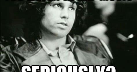 Jim Morrison Is Really Disappointed In You Rockandmetal Memes