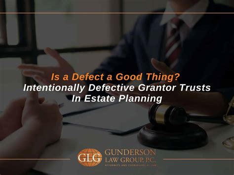 Intentionally Defective Grantor Trusts In Estate Planning