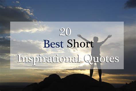 Inspirational Quotes Very Short Top 10 Short Inspirational Quotes