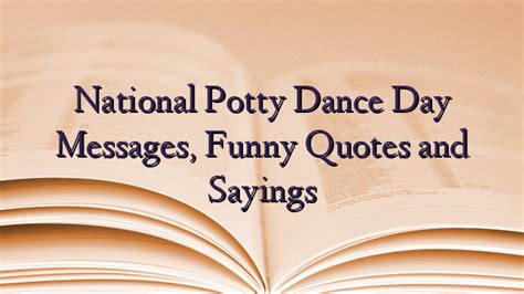 National Potty Dance Day Messages Funny Quotes And Sayings Technewztop
