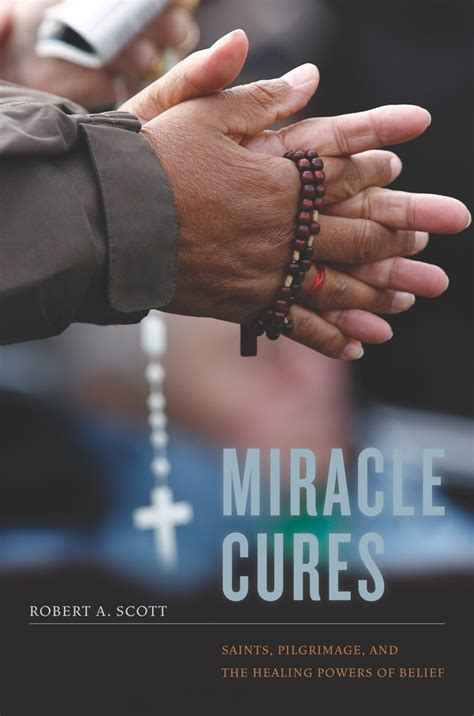 Miracle Cures By Robert A Scott Paperback University Of California