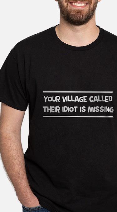 Village Missing Idiot T Shirts Shirts And Tees Custom Village Missing Idiot Clothing