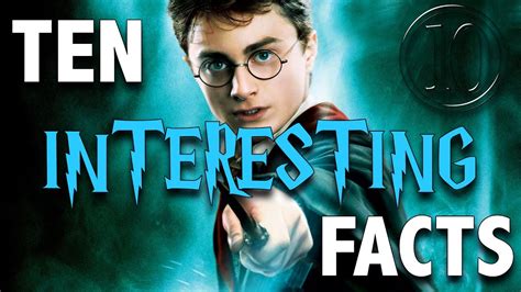 Ten Interesting Facts About Harry Potter Youtube