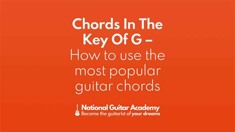 Chords In The Key Of G How To Use The Most Popular Guitar Chords Of All