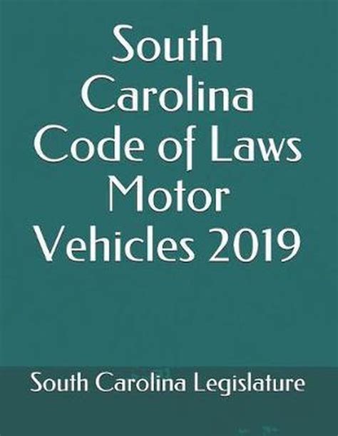 South Carolina Code Of Laws Motor Vehicles 2019 9781076530875 South