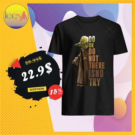Exercise is the only way to defy aging. Yoda Do or do not there is no try t-shirt