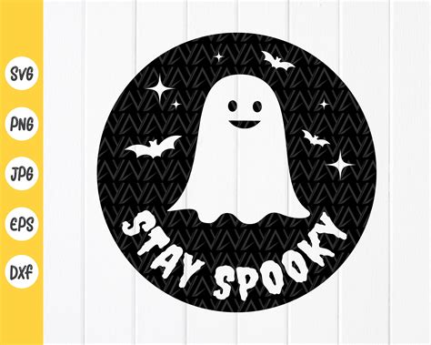 Stay Spooky Halloween Ghost Svg Funny Spooky Halloween Party Etsy