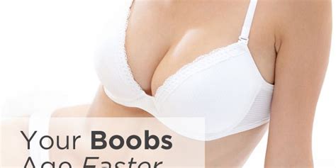 Healthy Breasts Your Boobs Age Faster Than You Do