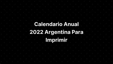 Calendario Anual 2022 Argentina Para Imprimir Imagesee