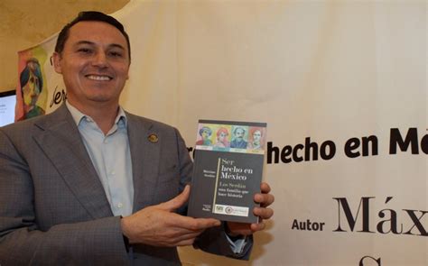 Libro Ser Hecho En México Es Presentado Por Máximo Serdán Grupo Milenio