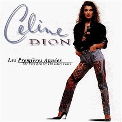 Céline Dion Les Premières Années The Very Best Of The Early Years