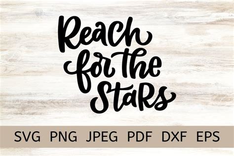 Reach For The Stars Hand Lettered Svg Cut Files