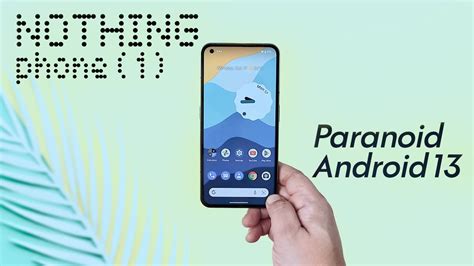 Paranoid Android 13 Rom For Nothing Phone 1 Features Explained 7 How