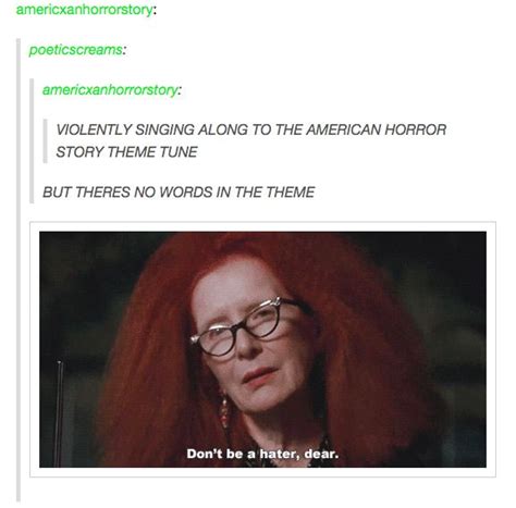 What Happens Every Time You Hear The Theme Song American Horror Story Memes American Horror