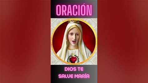 Oración Dios Te Salve María Youtube