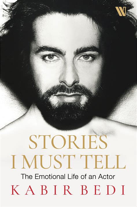 Kabir Bedi Protima And Parveen Babi Are Just One Chapter Each In My