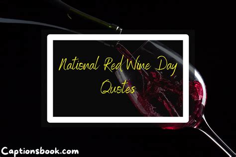 219 National Red Wine Day Quotes Captionsbook
