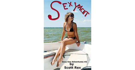 Sex Yacht Sexy Sea Adventures 2 By Scott Rex