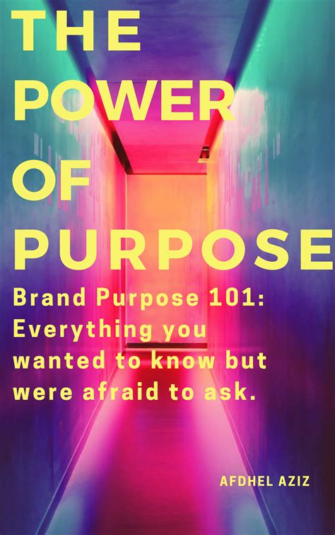 Brand Purpose 101 Everything You Wanted To Know But Were Afraid To Ask