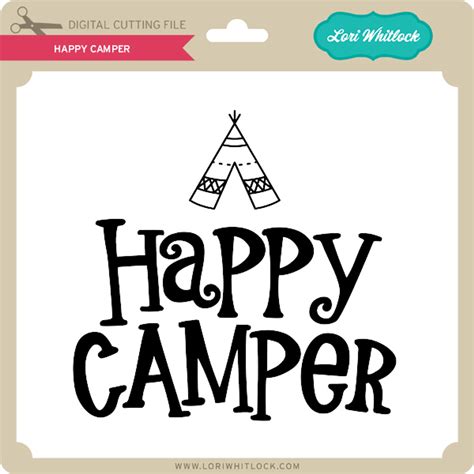 Happy Camper Camper Lori Whitlocks Svg Shop
