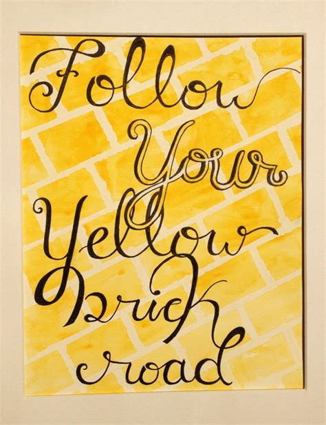Follow Your Yellow Brick Road Print