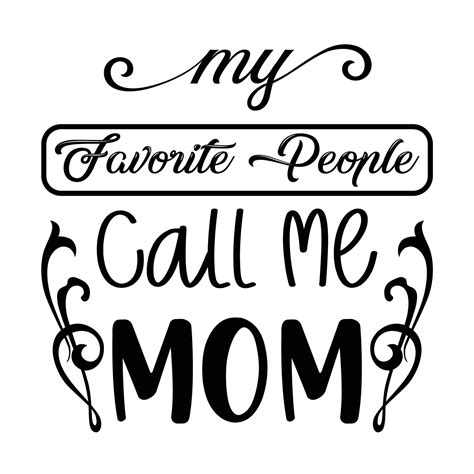 My Favorite People Call Me Mom Mothers Day Shirt Print Template