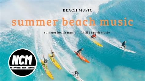 🎶😋summer Beach Music Chill Beach Music Club Thumb Topher Mohr And Alex Elena Youtube