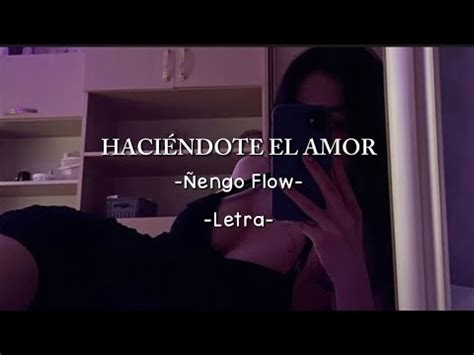 Ñengo Flow Haciéndote El Amor letra lyrics amor YouTube