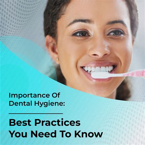 Importance Of Dental Hygiene Best Practices You Need To Know