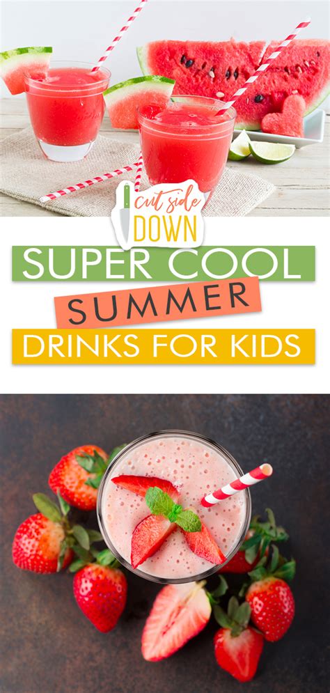 Super Cool Summer Drinks For Kids Cut Side Down Recipes For All