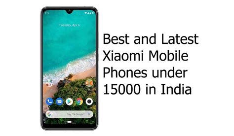 Best And Latest Xiaomi Mobile Phones Under 15000 In India
