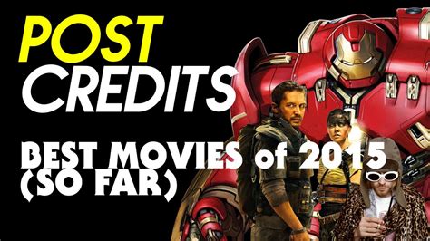 Maybe this will help you keep track of the horror movies you should be watching this year. Best Movies of 2015 (So Far) - Post Credits - YouTube