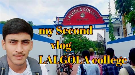 আমার জীবনে আর একটি নতুন অধ্যায় শুরু হলো Lalgola College Youtube