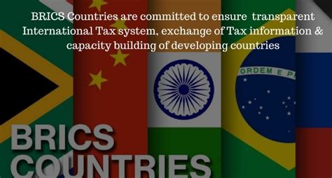 Brics Countries Are Committed To Ensure Transparent International Tax