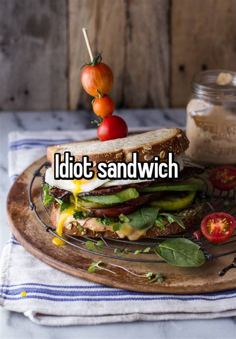 Idiot Sandwich
