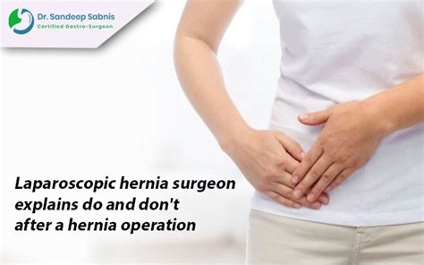 Laparoscopic Hernia Surgeon Explains Do And Don T After A Hernia Surgery